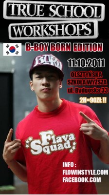 B-BOY BORN (KOREA) na TRUE SCHOOL WORKSHOPS !! 11.10.2011wOLSZTYNIE