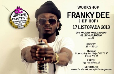 Warsztaty z FRANKY DEE (Hip Hop) w ramach Groove Contest13
