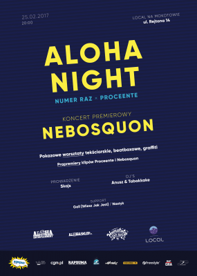  Aloha Night (Numer Raz, Proceente), koncert premierowy Nebosquon