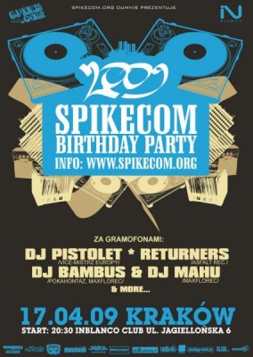 DJ Pistolet, DJ Bambus, The Returners, DJ Mahu - SpikeCOM Birthday Party!