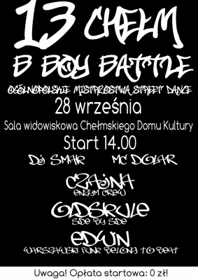 Chełm B Boy Battle 13  Ogólnopolskie Mistrzostwa Street Dance