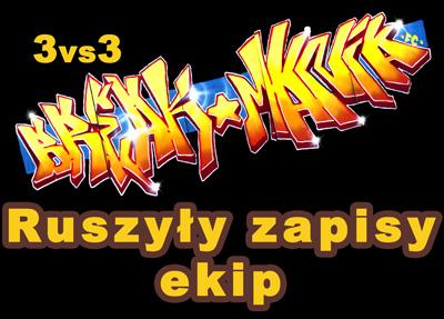 RUSZYŁY ZAPISY EKIP - BREAKMANIE 2011 - 3vs3