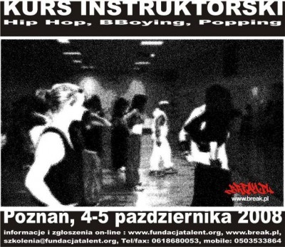 KURS INSTRUKTORSKI HIP-HOP, BBOYING, POPPING (4-5.10.2008 Poznań)