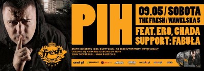PIH w Klubie The Fresh - 9.maja /sobota/