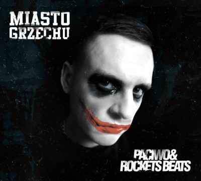 Paciwo& Rocketsbeats „Miasto grzechu” - ogólnopolska premiera i pełny odsłuch albumu!