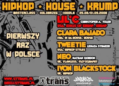 LILC w POLSCE! 25.08-1.09.08 Warsztaty taneczne:  KRUMP, HIPHOP, HOUSE