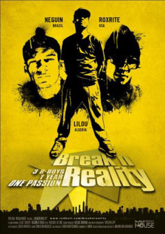 3 B-BOYS, 1 YEAR, ONE PASSION  BREAK’N REALITY ON ITUNES, PLAYSTATION NETWORK AND XBOX LIVE