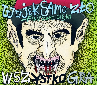 Album: Wujek Samo Zło „Wszystko gra”