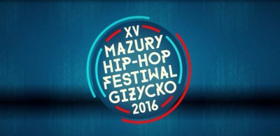 Oficjalny spot Mazury Hip-Hop Festiwal 2016 – znamy godzinowy line-up imprezy!