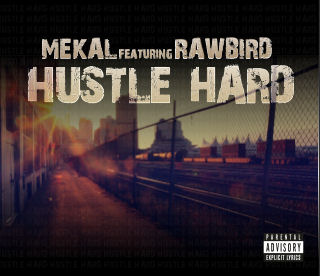 Mekal feat. Rawbird - Hustle Hard  [nowy teledysk]