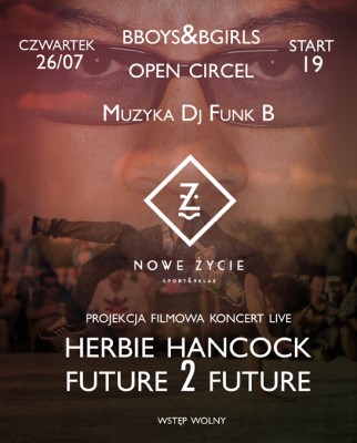 OPEN CIRCLE / DJ FUNK B / PROJEKCJA KONCERT LIVE HERBIEGO HANCOCKA