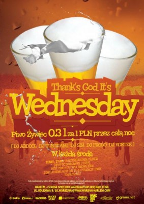 THANKS GOD ITS WEDNESDAY BEER 1PLN ALL NIGHT LONG!