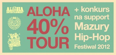 ALOHA 40% TOUR w Krakowie 13.04 - video zapowiedź i wyniki konkursu na support MHHF 2012
