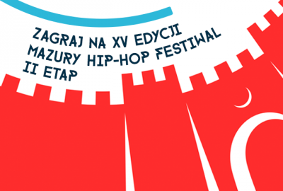 Ruszył II etap konkursu „Zagraj na Mazury Hip-Hop Festiwal 2016”!