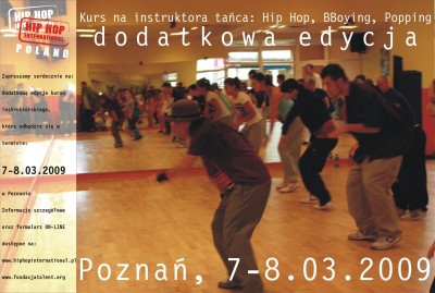 Kurs na instruktora tańca: HIP-HOP / POPPING/ B-BOYING DODATKOWA EDYCJA,  Poznań 7-8.03.2009