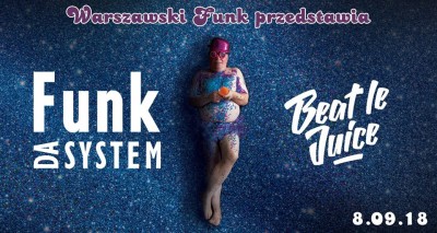 Warszawski Funk przedstawia: Funk Da System & Beat Le Juice