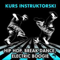 Kurs na instruktora tańca: Hip-Hop / Electric Boogie / Breakdance